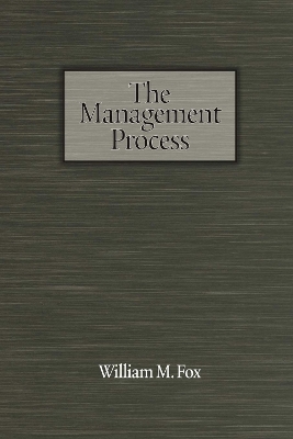 The Management Process: An Integrated Functional Approach (PB) - Fox, William M