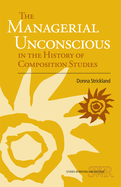 The Managerial Unconscious in the History of Composition Studies