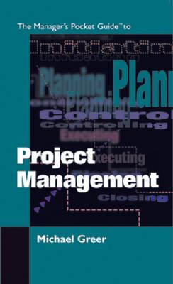 The Manager's Pocket Guide to Project Management - Greer, Michael
