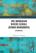 The Mandaean Rivers Scroll (Diwan Nahrawatha): An Analysis