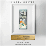 The Mandibles: A Family, 2029-2047