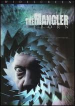 The Mangler Reborn