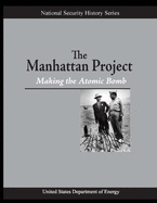 The Manhattan Project: Making the Atomic Bomb