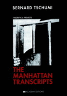 The Manhattan Transcripts - Tschumi, Bernard