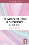 The Mannerist Phase in Architecture: On Early Style
