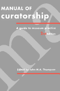The Manual of Curatorship: A Guide to Museum Practice