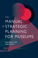 The Manual of Strategic Planning for Museums