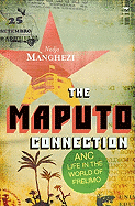 The Maputo Connection: The ANC in the World of Frelimo