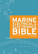 The Marine Electrical and Electronics Bible: A Practical Handbook for Cruising Sailors