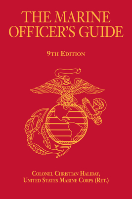 The Marine Officer's Guide, 9th Edition - Haliday, Christian N, Col.