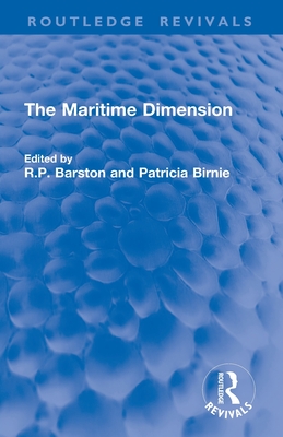 The Maritime Dimension - Barston, Ronald (Editor), and Birnie, Patricia (Editor)