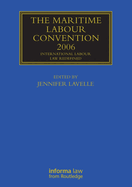 The Maritime Labour Convention 2006: International Labour Law Redefined
