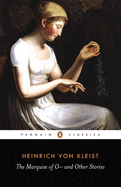 The Marquise of O--, and other stories.