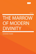 The Marrow of Modern Divinity
