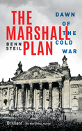 The Marshall Plan: Dawn of the Cold War