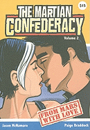 The Martian Confederacy, Volume 2: From Mars with Love