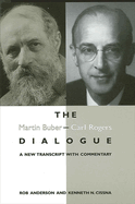 The Martin Buber - Carl Rogers Dialogue: A New Transcript with Commentary