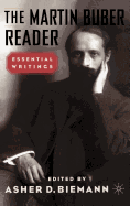 The Martin Buber Reader: Essential Writings