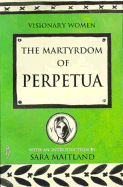 The Martyrdom of Perpetua