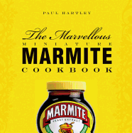 The Marvellous Miniature Marmite Cookbook