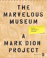 The Marvelous Museum: Orphans, Curiosities & Treasures: A Mark Dion Project