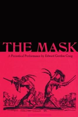 The Mask: A Periodical Performance by Edward Gordon Craig - Taxidou, Olga (Editor)