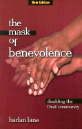 The Mask of Benevolence: Disabling the Deaf Community