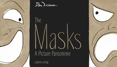 The Masks: A Picture Pantomime - Freeman, Don