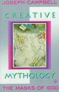 The Masks of God: Creative Mythology