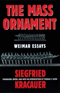 The Mass Ornament: Essays: Weimar Essays