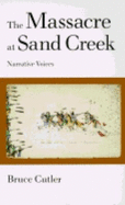 The Massacre at Sand Creek: Narrative Voices