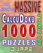 The Massive Book of Calcudoku: 1000 Puzzles