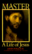 The Master: A Life of Jesus