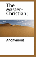 The Master-Christian;