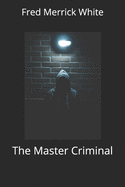 The Master Criminal