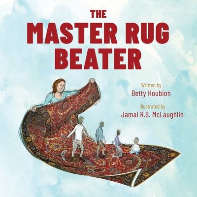 The Master Rug Beater - McLaughlin, Jamal R S, and Houbion, Betty