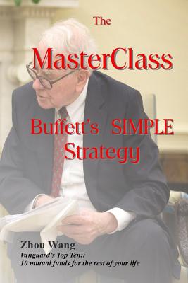 The Masterclass: Buffett's Simple Strategy - Wang, Zhou