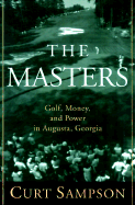 The Masters: Golf, Money, and Power in Augusta, Georgia