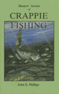 The Masters' Secrets of Crappie Fishing