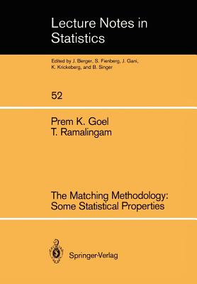 The Matching Methodology: Some Statistical Properties - Goel, Prem K, and Ramalingam, Thirugnanasambandam