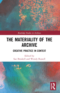 The Materiality of the Archive: Creative Practice in Context
