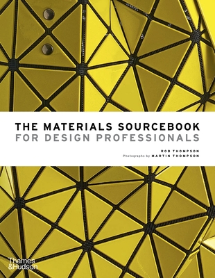 The Materials Sourcebook for Design Professionals - Thompson, Rob