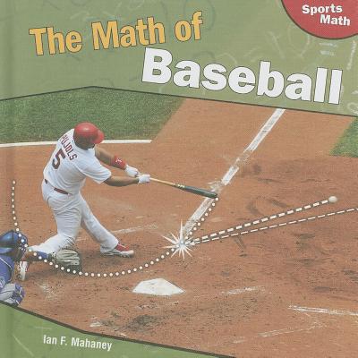 The Math of Baseball - Mahaney, Ian F