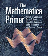The Mathematica (R) Primer - Coombes, Kevin R, and Hunt, Brian R, and Lipsman, Ronald L
