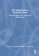 The Mathematical Resilience Book: How Everyone Can Progress in Mathematics
