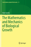 The Mathematics and Mechanics of Biological Growth