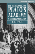 The Mathematics of Plato's Academy: A New Reconstruction