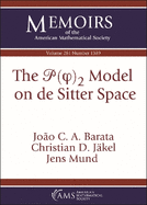 The $\mathscr {P}(\varphi )_2$ Model on de Sitter Space