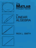 The MATLAB Project Book for Linear Algebra