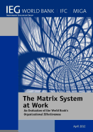 The Matrix System at Work: An Evaluation of the World Bank's Organizational Effectiveness